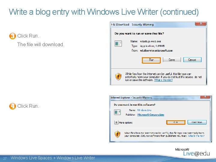 Write a blog entry with Windows Live Writer (continued) Click Run. The file will