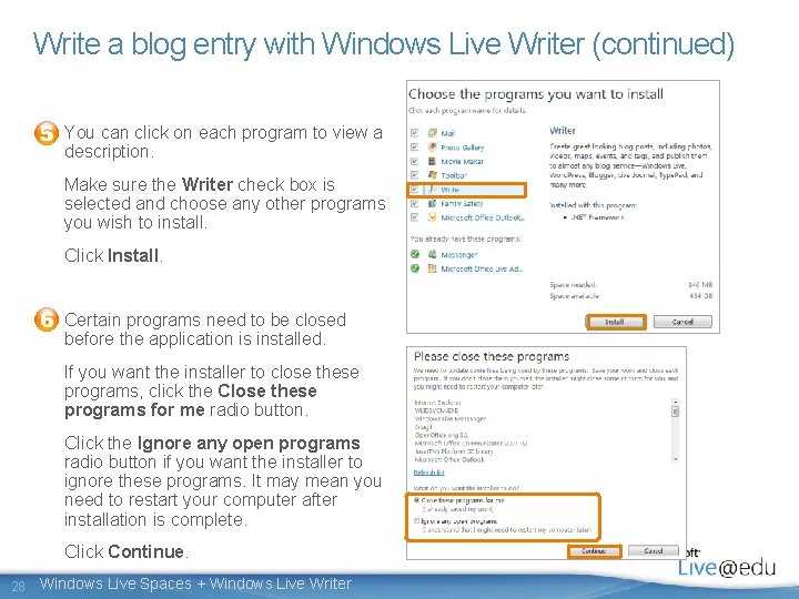 Write a blog entry with Windows Live Writer (continued) You can click on each