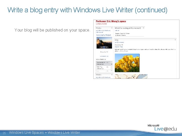 Write a blog entry with Windows Live Writer (continued) Your blog will be published