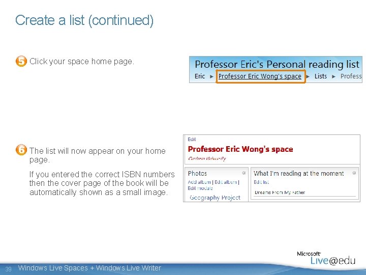 Create a list (continued) Click your space home page. The list will now appear