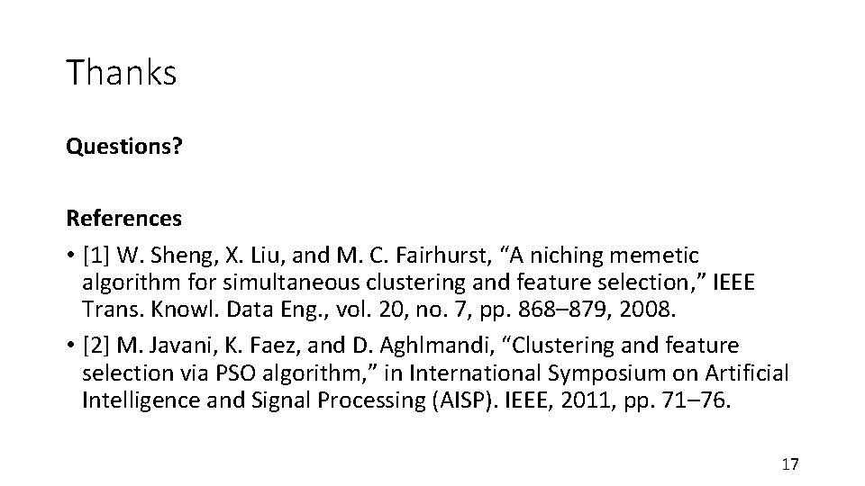 Thanks Questions? References • [1] W. Sheng, X. Liu, and M. C. Fairhurst, “A