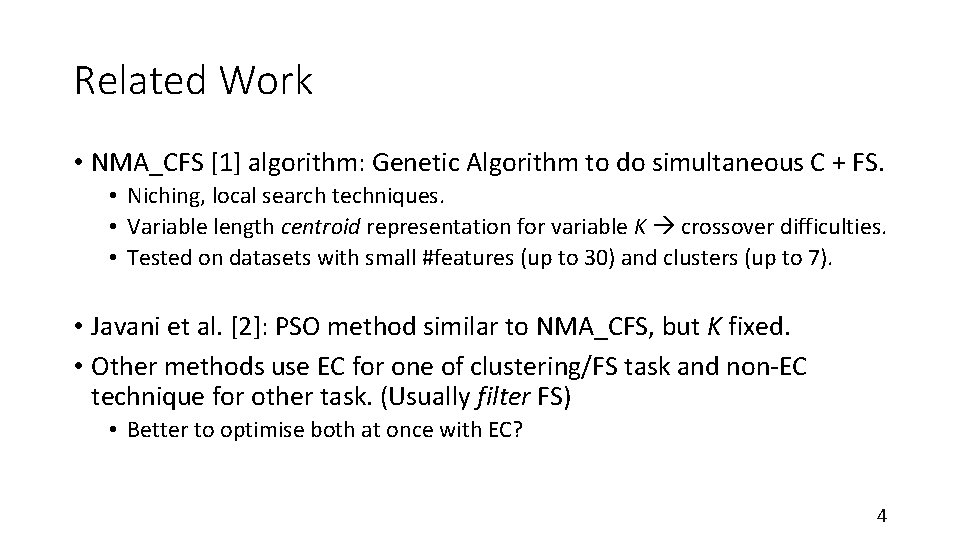 Related Work • NMA_CFS [1] algorithm: Genetic Algorithm to do simultaneous C + FS.