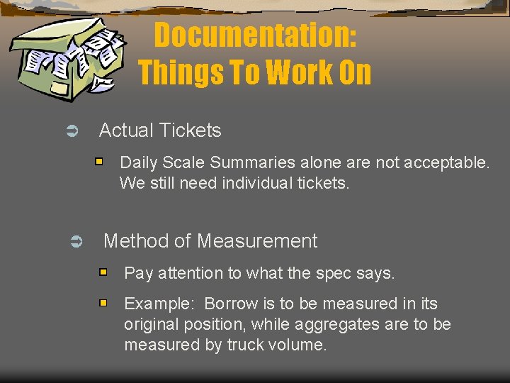 Documentation: Things To Work On Ü Actual Tickets Daily Scale Summaries alone are not