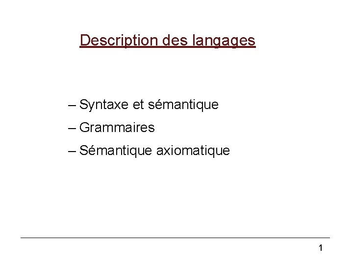 Description des langages – Syntaxe et sémantique – Grammaires – Sémantique axiomatique 1 