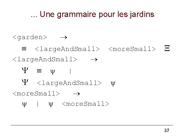 . . . Une grammaire pour les jardins <garden> <large. And. Small> <more. Small>