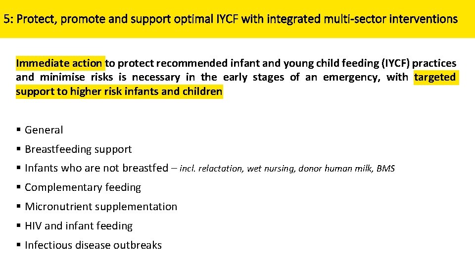 5: Protect, promote and support optimal IYCF with integrated multi-sector interventions Immediate action to