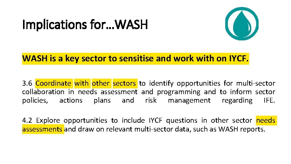 Implications for…WASH is a key sector to sensitise and work with on IYCF. 3.