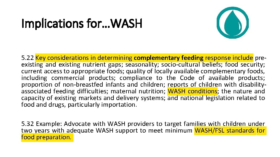 Implications for…WASH 5. 22 Key considerations in determining complementary feeding response include preexisting and