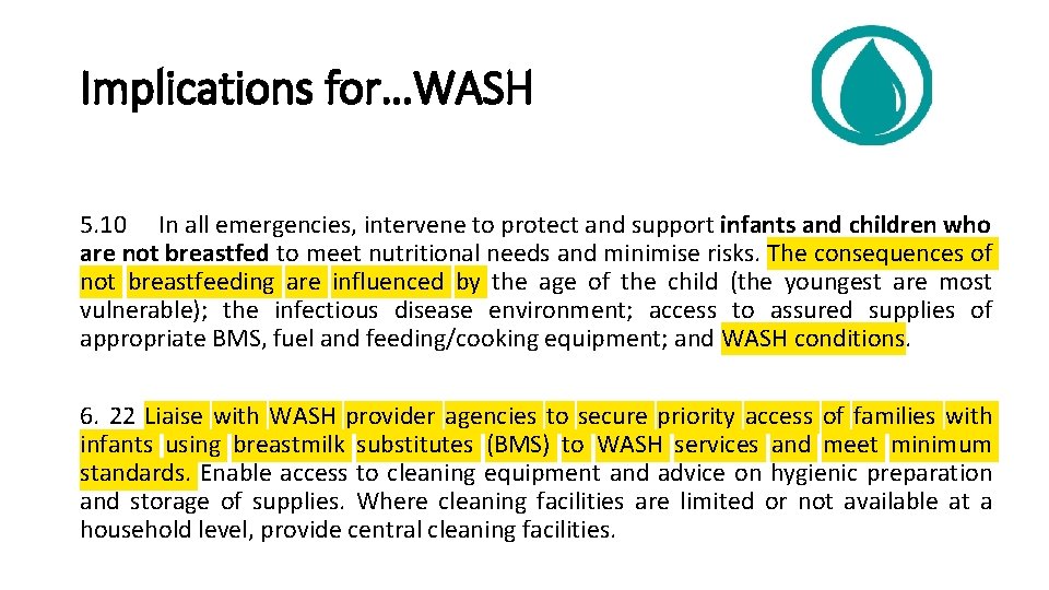 Implications for…WASH 5. 10 In all emergencies, intervene to protect and support infants and