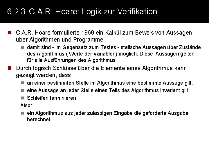 6. 2. 3 C. A. R. Hoare: Logik zur Verifikation n C. A. R.