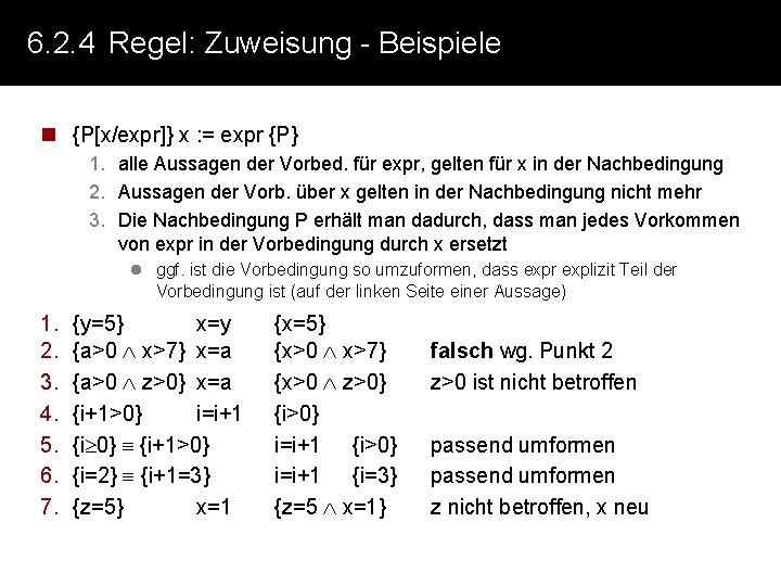 6. 2. 4 Regel: Zuweisung - Beispiele n {P[x/expr]} x : = expr {P}