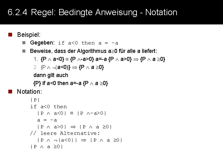 6. 2. 4 Regel: Bedingte Anweisung - Notation n Beispiel: n Gegeben: if a<0