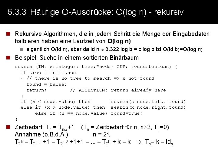 6. 3. 3 Häufige O-Ausdrücke: O(log n) - rekursiv n Rekursive Algorithmen, die in