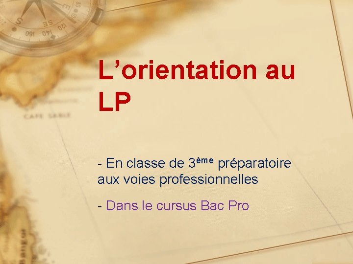 L’orientation au LP - En classe de 3ème préparatoire aux voies professionnelles - Dans