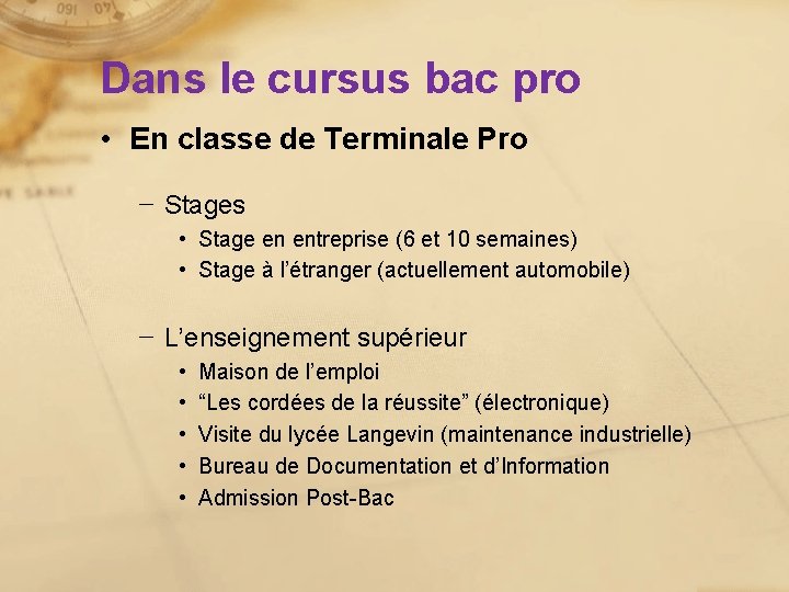 Dans le cursus bac pro • En classe de Terminale Pro − Stages •