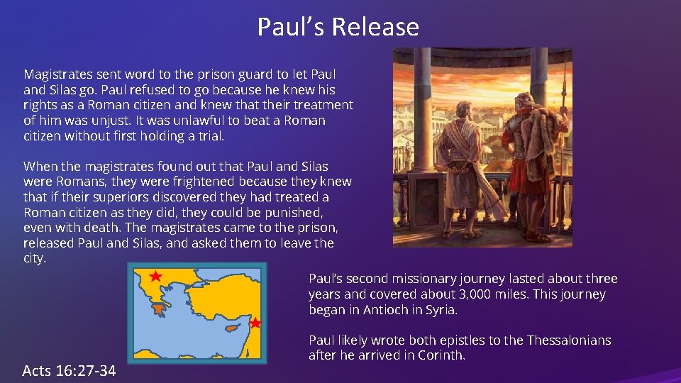 Paul’s Release Magistrates sent word to the prison guard to let Paul and Silas