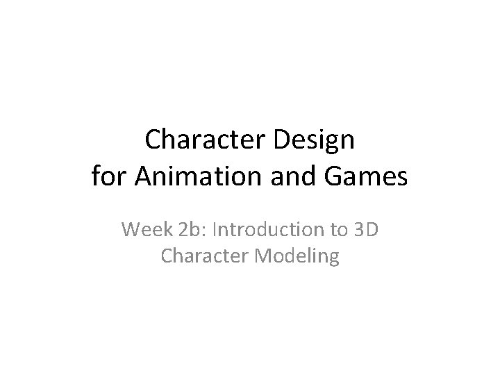 Character Design for Animation and Games Week 2