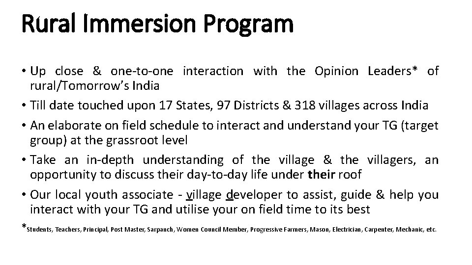 Rural Immersion Program • Up close & one-to-one interaction with the Opinion Leaders* of