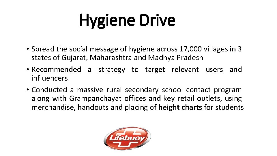 Hygiene Drive • Spread the social message of hygiene across 17, 000 villages in