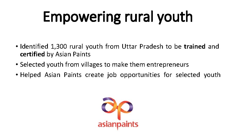 Empowering rural youth • Identified 1, 300 rural youth from Uttar Pradesh to be