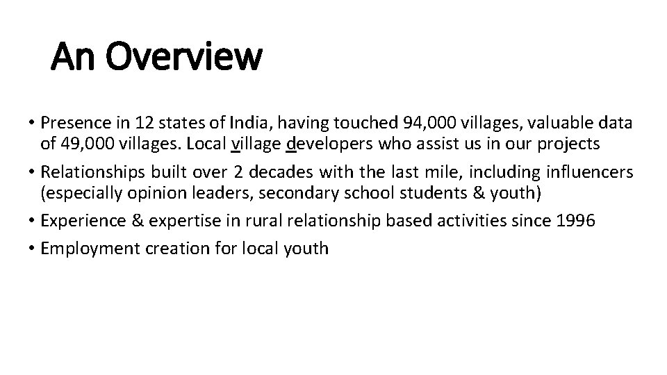 An Overview • Presence in 12 states of India, having touched 94, 000 villages,