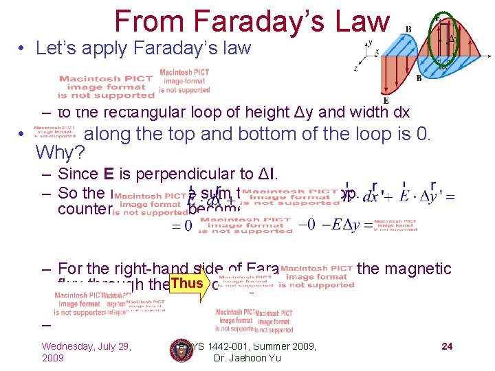 From Faraday’s Law • Let’s apply Faraday’s law – to the rectangular loop of