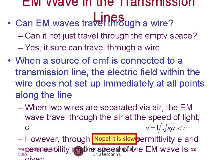  • EM Wave in the Transmission Lines Can EM waves travel through a