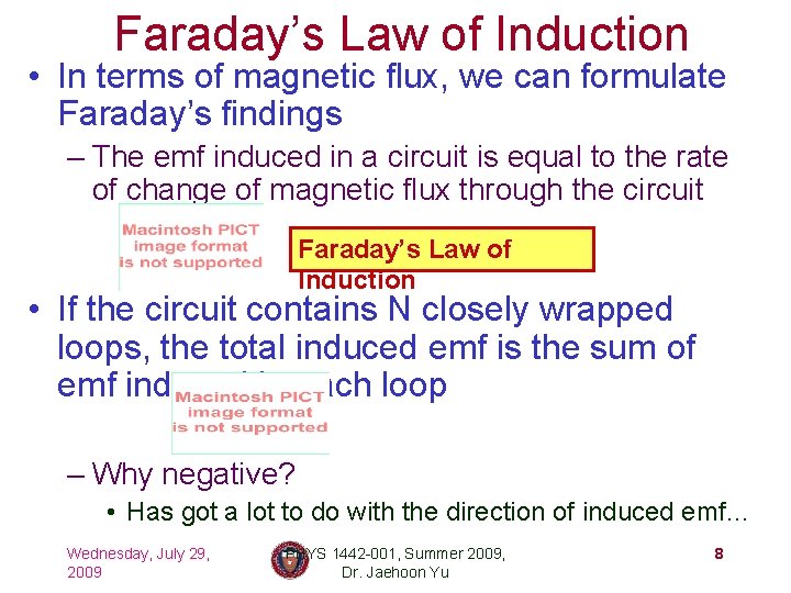 Faraday’s Law of Induction • In terms of magnetic flux, we can formulate Faraday’s
