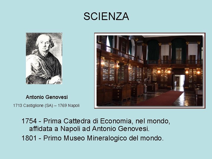 SCIENZA Antonio Genovesi 1713 Castiglione (SA) – 1769 Napoli 1754 - Prima Cattedra di