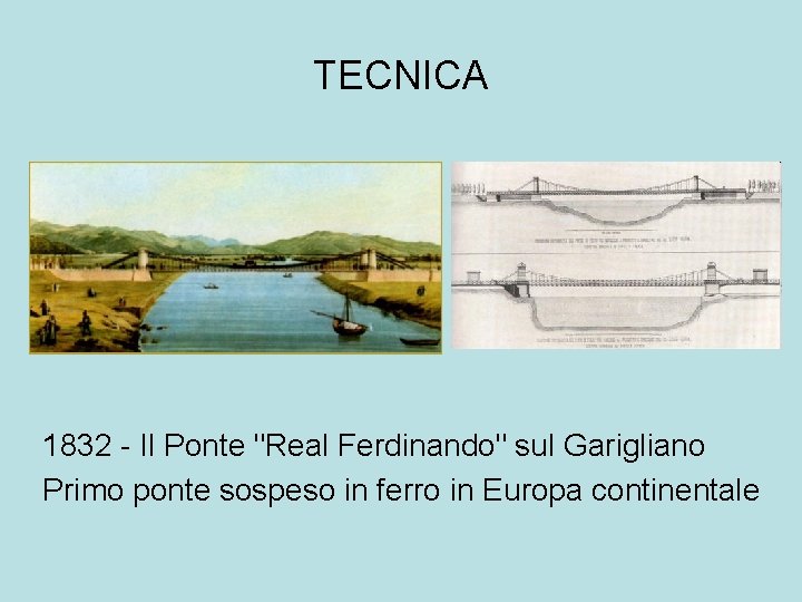TECNICA 1832 - Il Ponte "Real Ferdinando" sul Garigliano Primo ponte sospeso in ferro