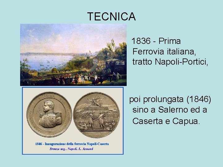 TECNICA 1836 - Prima Ferrovia italiana, tratto Napoli-Portici, poi prolungata (1846) sino a Salerno