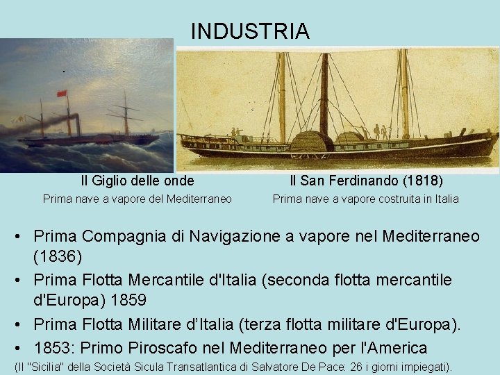 INDUSTRIA. Il Giglio delle onde Il San Ferdinando (1818) Prima nave a vapore del