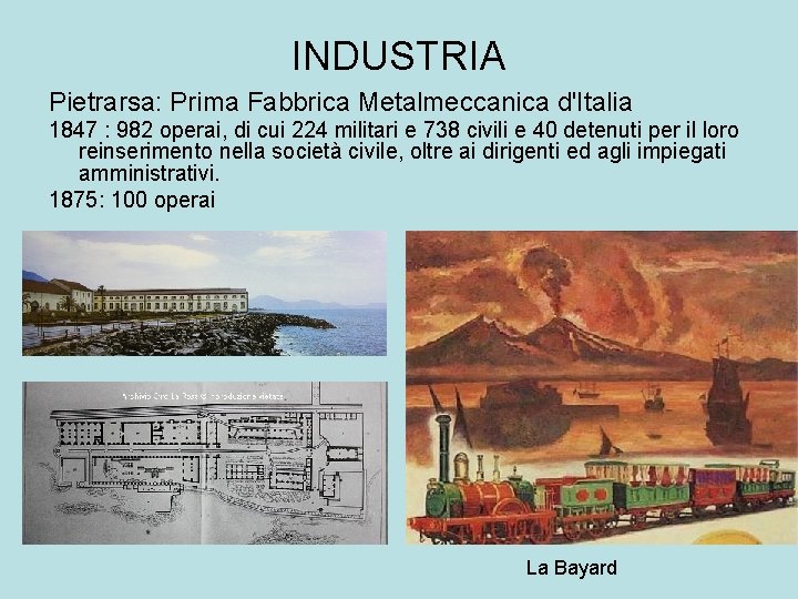 INDUSTRIA Pietrarsa: Prima Fabbrica Metalmeccanica d'Italia 1847 : 982 operai, di cui 224 militari