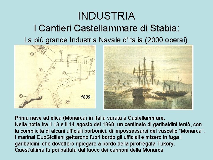 INDUSTRIA I Cantieri Castellammare di Stabia: La più grande Industria Navale d'Italia (2000 operai).