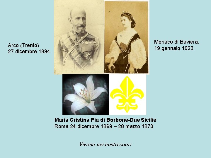 Monaco di Baviera, 19 gennaio 1925 Arco (Trento) 27 dicembre 1894 Maria Cristina Pia