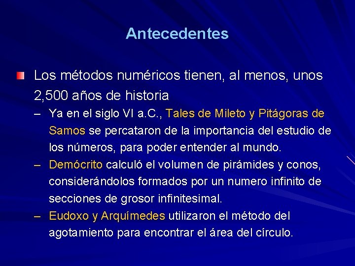 Antecedentes Los métodos numéricos tienen, al menos, unos 2, 500 años de historia – Antecedentes Los métodos numéricos tienen, al menos, unos 2, 500 años de historia –
