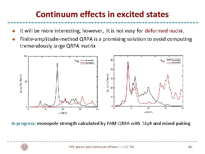 Continuum effects in excited states l l It will be more interesting, however, it