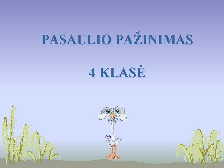 PASAULIO PAŽINIMAS 4 KLASĖ 