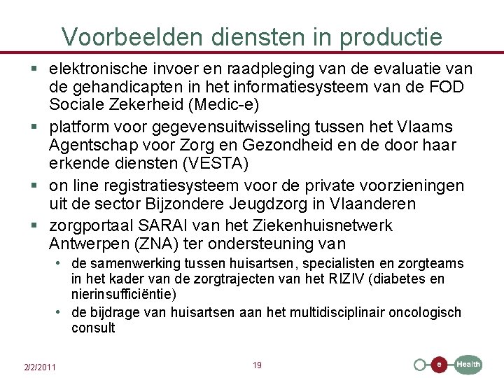 Voorbeelden diensten in productie § elektronische invoer en raadpleging van de evaluatie van de