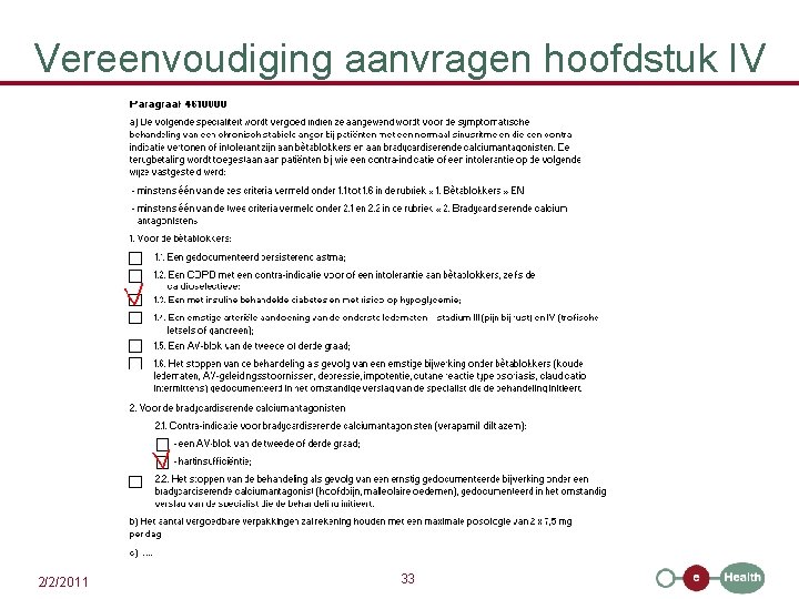 Vereenvoudiging aanvragen hoofdstuk IV 2/2/2011 33 