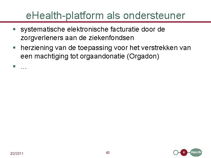 e. Health-platform als ondersteuner § systematische elektronische facturatie door de zorgverleners aan de ziekenfondsen