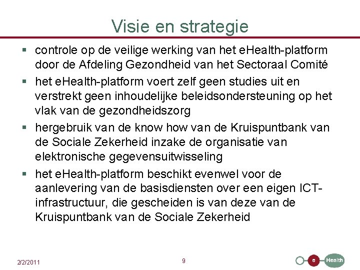 Visie en strategie § controle op de veilige werking van het e. Health-platform door