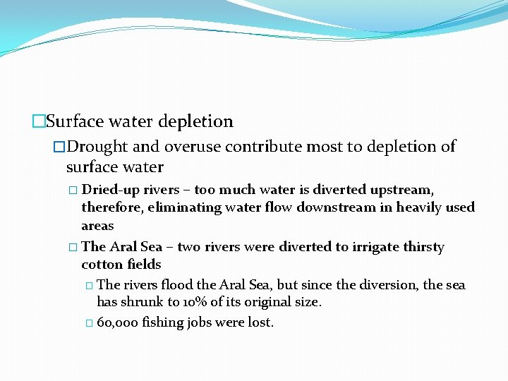 �Surface water depletion �Drought and overuse contribute most to depletion of surface water �