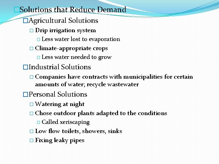 �Solutions that Reduce Demand �Agricultural Solutions � Drip irrigation system � Less water lost