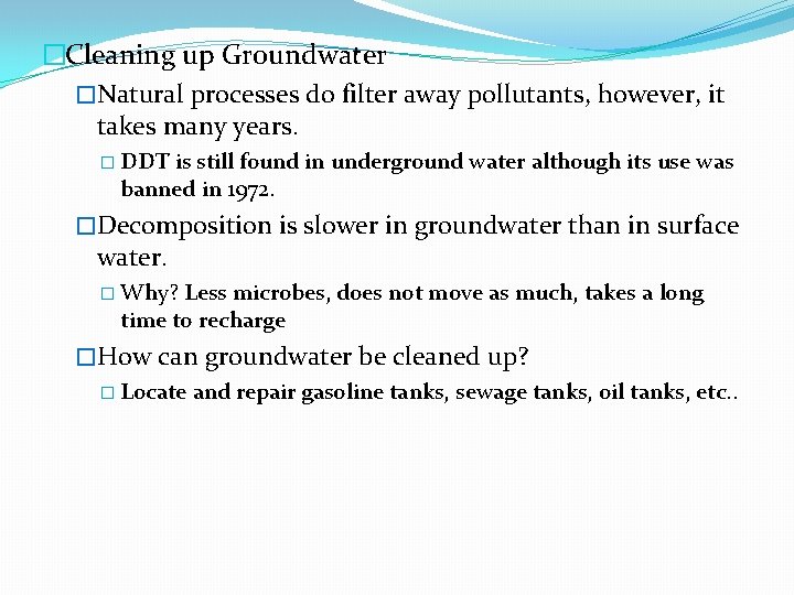 �Cleaning up Groundwater �Natural processes do filter away pollutants, however, it takes many years.