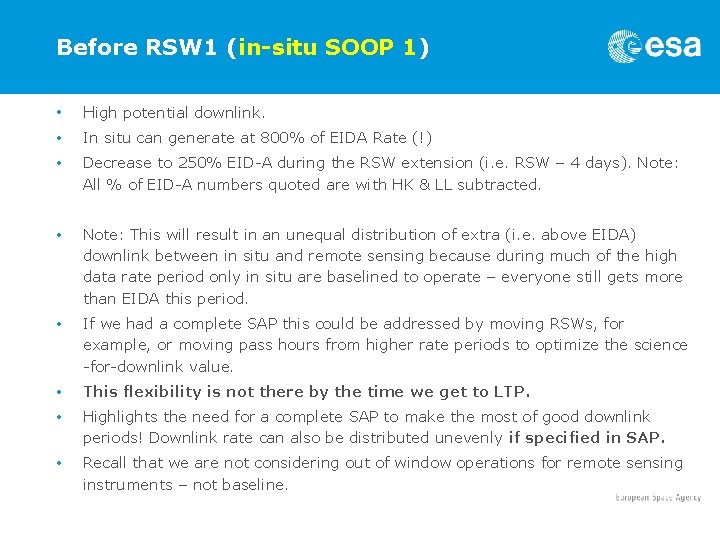 Before RSW 1 (in-situ SOOP 1) • High potential downlink. • In situ can