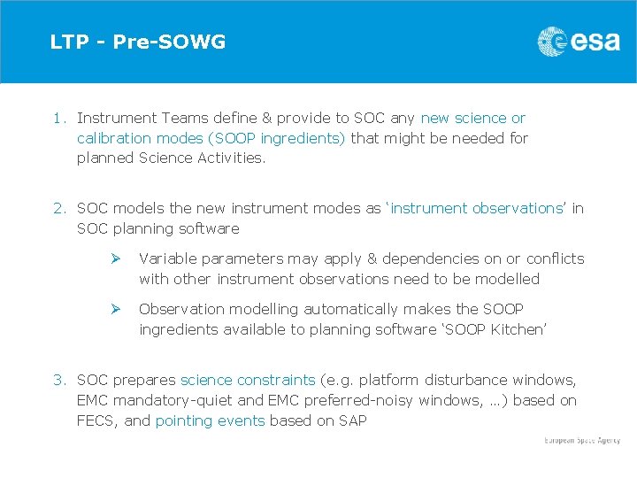 LTP - Pre-SOWG 1. Instrument Teams define & provide to SOC any new science