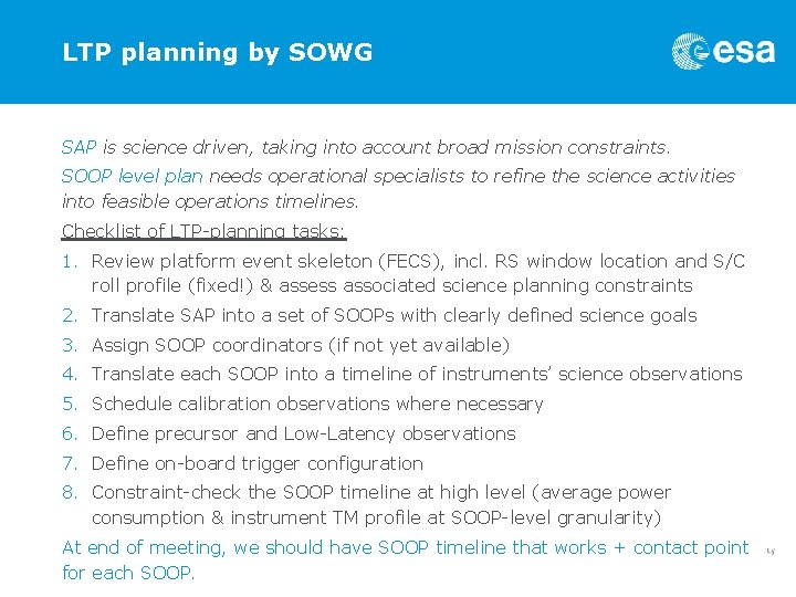 LTP planning by SOWG SAP is science driven, taking into account broad mission constraints.