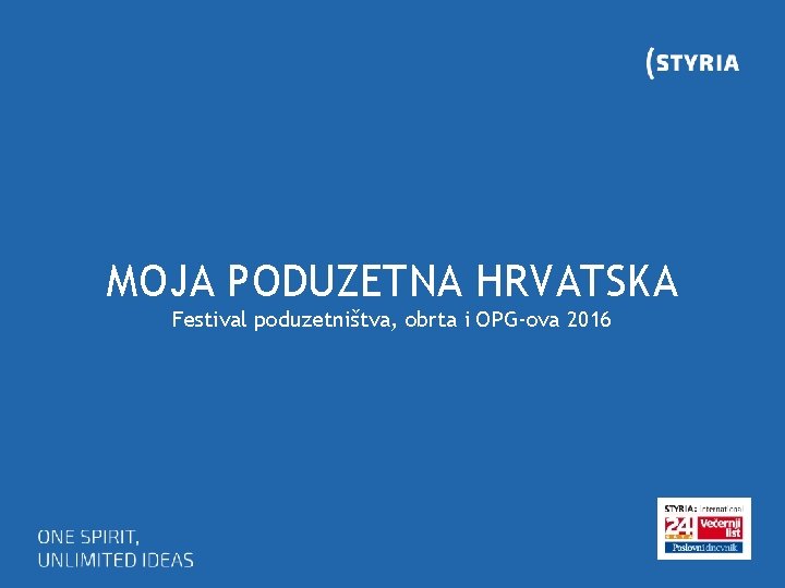 MOJA PODUZETNA HRVATSKA Festival poduzetništva, obrta i OPG-ova 2016 