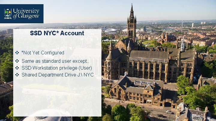 SSD NYC* Account v *Not Yet Configured v Same as standard user except. .